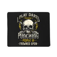 I Play Darts Because Punching People Is Frowned Upon Mousepad