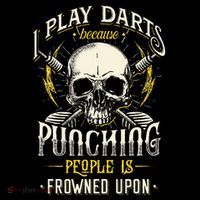 I Play Darts Because Punching People Is Frowned Upon Premium T-Shirt