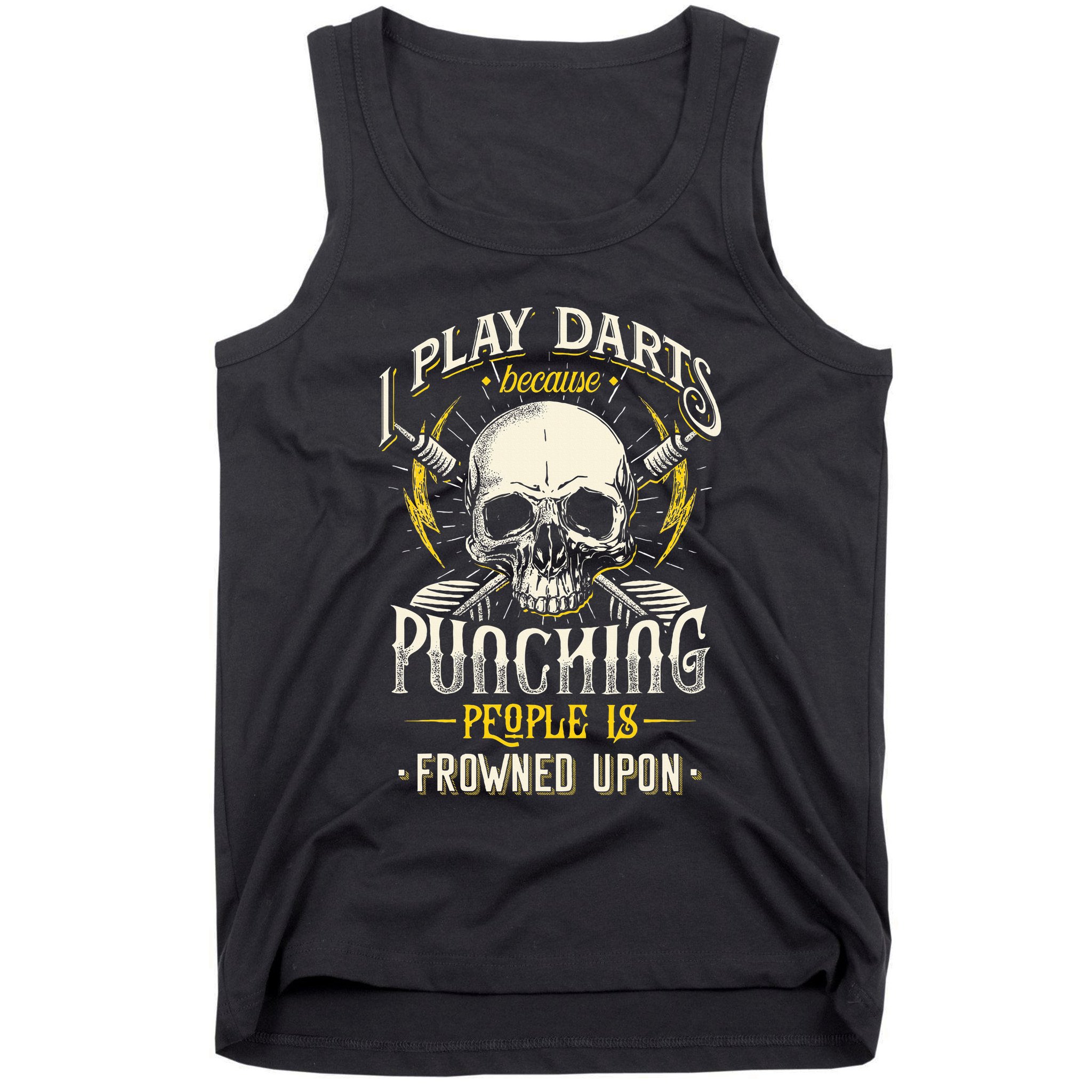 I Play Darts Because Punching People Is Frowned Upon Tank Top