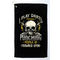 I Play Darts Because Punching People Is Frowned Upon Golf Towel