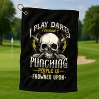 I Play Darts Because Punching People Is Frowned Upon Golf Towel