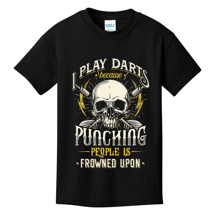 I Play Darts Because Punching People Is Frowned Upon Kids T-Shirt