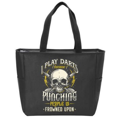 I Play Darts Because Punching People Is Frowned Upon Zip Tote Bag
