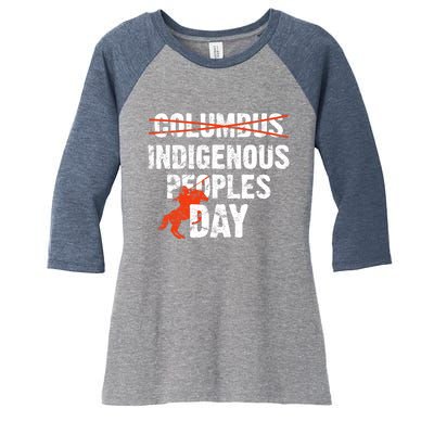 Indigenous Peoples Day Not Columbus Day Native Indian Women's Tri-Blend 3/4-Sleeve Raglan Shirt