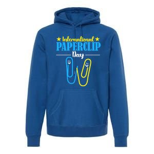 International Paperclip Day 29th May Papeclip Day Gift Premium Hoodie