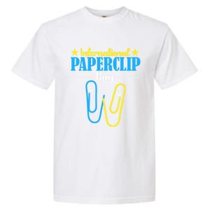 International Paperclip Day 29th May Papeclip Day Gift Garment-Dyed Heavyweight T-Shirt