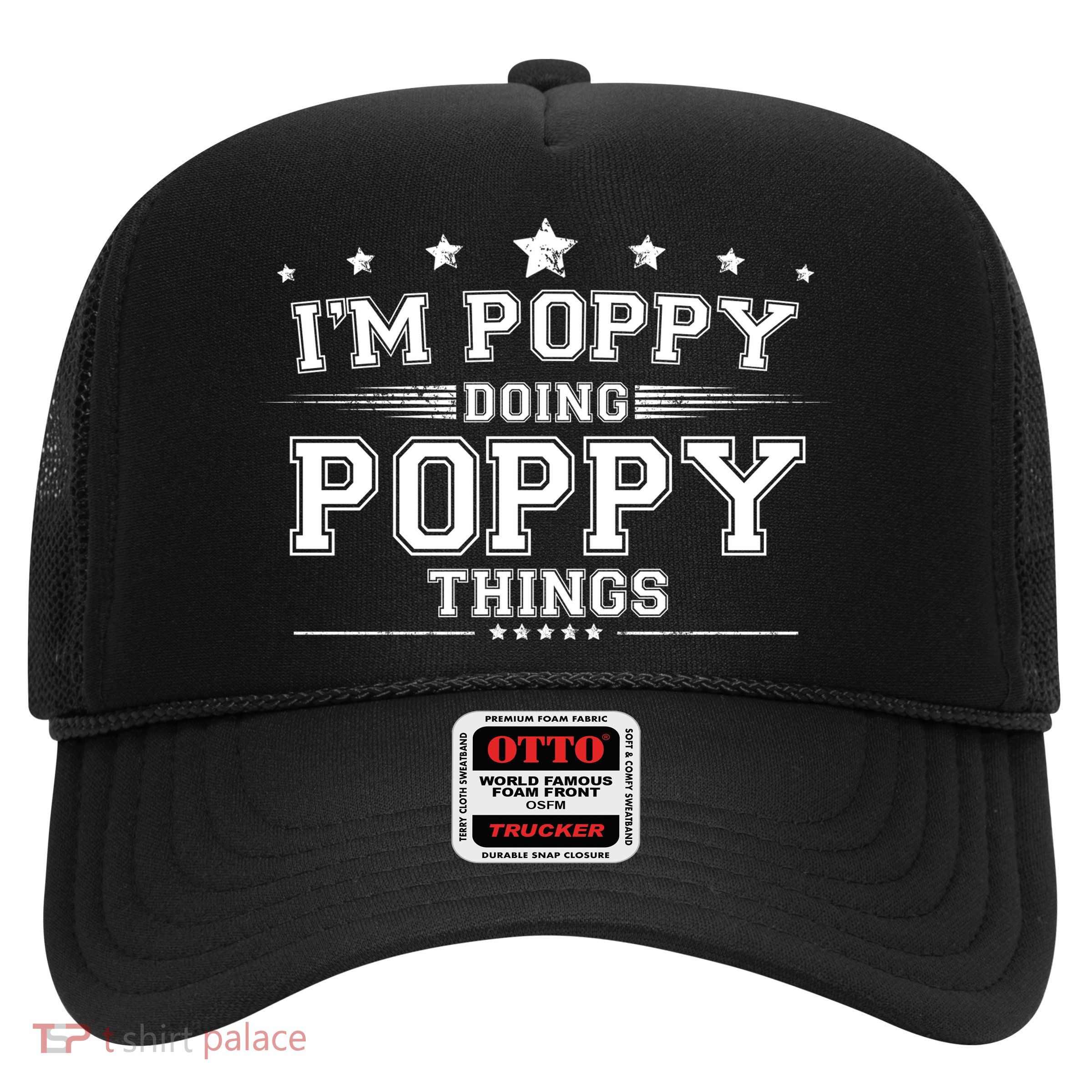 Im Poppy Doing Poppy Things Trucker Hat