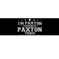 Im Paxton Doing Paxton Things Bumper Sticker