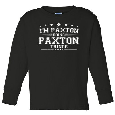 Im Paxton Doing Paxton Things Toddler Long Sleeve Shirt