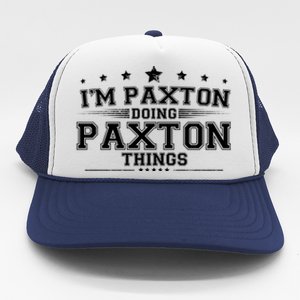 Im Paxton Doing Paxton Things Trucker Hat