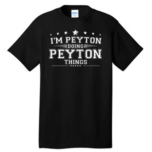 Im Peyton Doing Peyton Things Tall T-Shirt