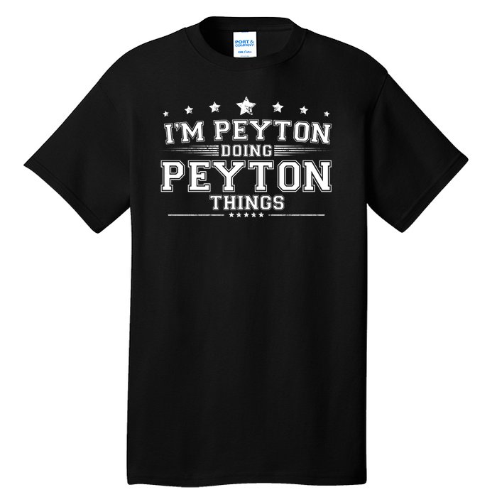 Im Peyton Doing Peyton Things Tall T-Shirt