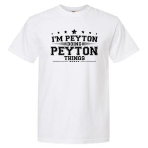 Im Peyton Doing Peyton Things Garment-Dyed Heavyweight T-Shirt