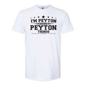 Im Peyton Doing Peyton Things Softstyle CVC T-Shirt