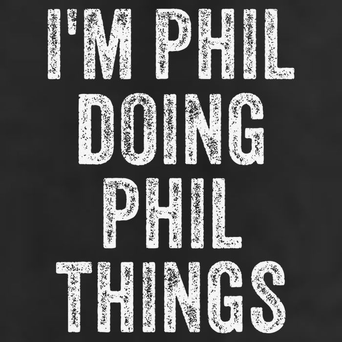 I'M PHIL DOING PHIL THINGS Funny Father's Day Dad Husband Beanie