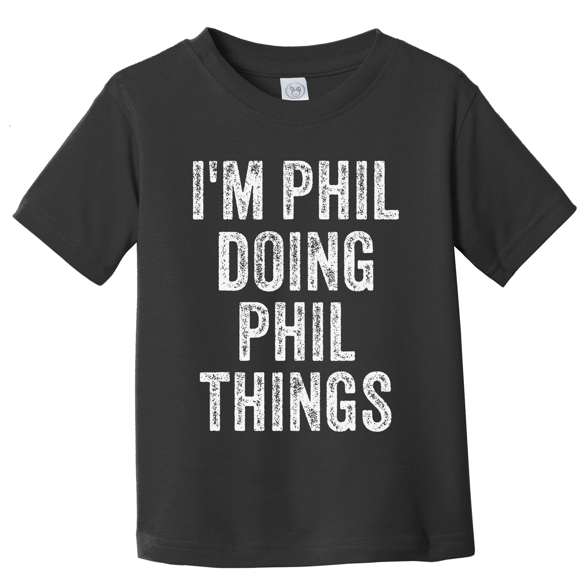 I'M PHIL DOING PHIL THINGS Funny Father's Day Dad Husband Toddler T-Shirt