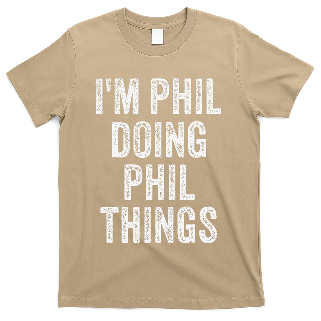 I'M PHIL DOING PHIL THINGS Funny Father's Day Dad Husband T-Shirt