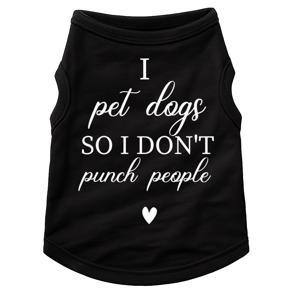I Pet Dogs So I DonT Punch People Funny Dog Lover Doggie Tank