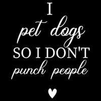 I Pet Dogs So I DonT Punch People Funny Dog Lover Cooling Performance Crew T-Shirt