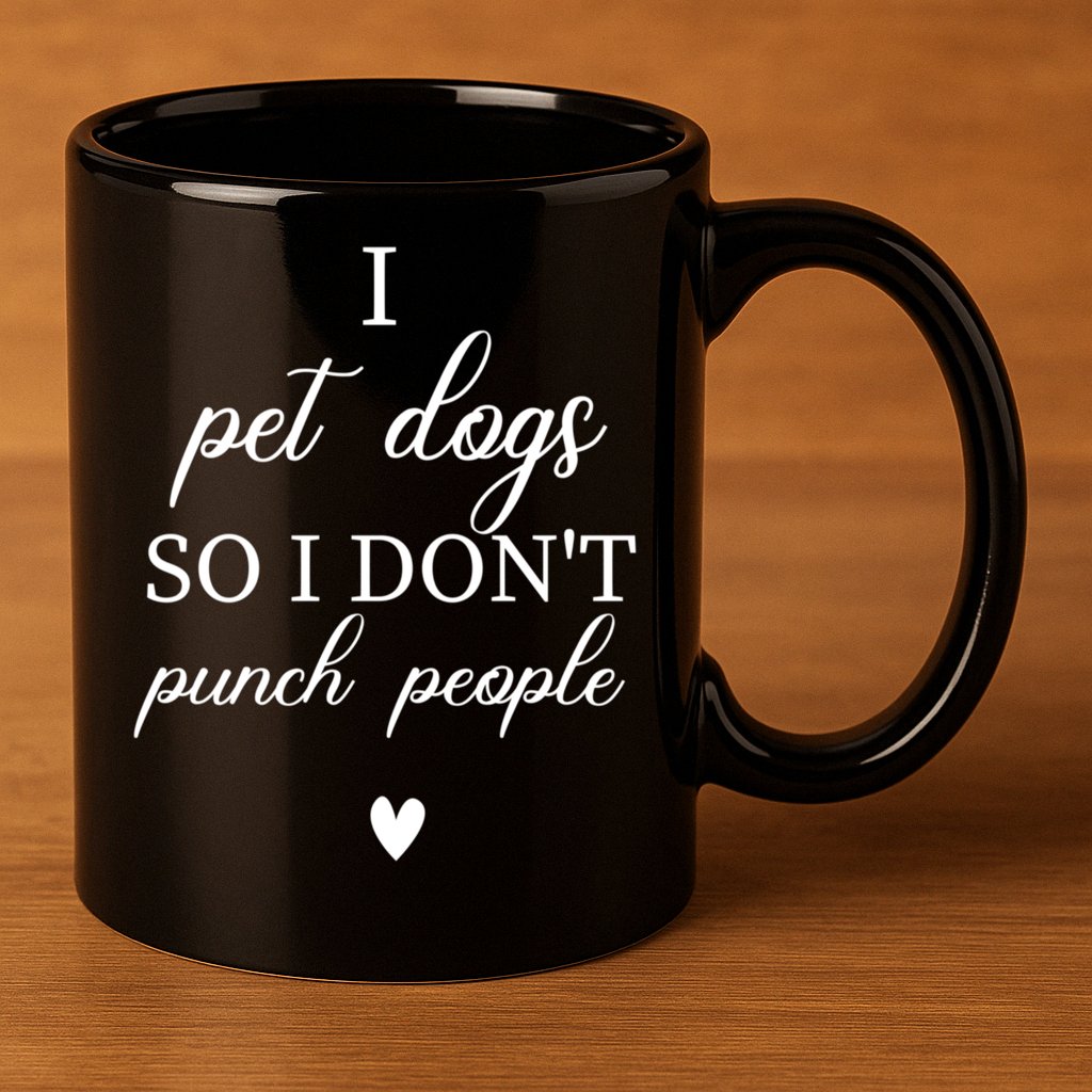 I Pet Dogs So I DonT Punch People Funny Dog Lover 11oz C Handle Ceramic Mug