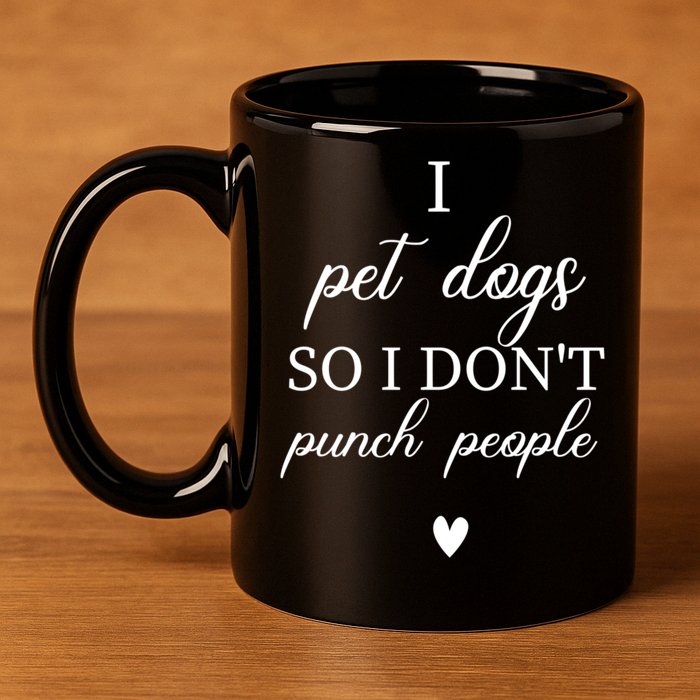 I Pet Dogs So I DonT Punch People Funny Dog Lover 11oz C Handle Ceramic Mug