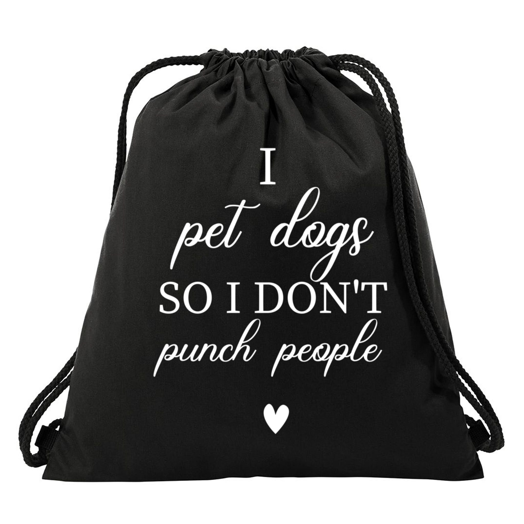 I Pet Dogs So I DonT Punch People Funny Dog Lover Drawstring Bag