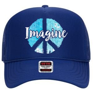 International Peace Day Imagine Funny Love World Graphic Gift High Crown Mesh Back Trucker Hat