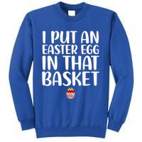 I Put Easter Egg In Basket Funny Pregnancy Announcet Dad Cool Gift Tall Sweatshirt