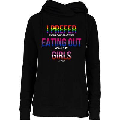 I Prefer Eating Out Girls LGBTQ Lesbian Pride Month Funny Womens Funnel Neck Pullover Hood