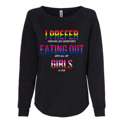 I Prefer Eating Out Girls LGBTQ Lesbian Pride Month Funny Womens California Wash Sweatshirt