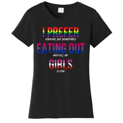 I Prefer Eating Out Girls LGBTQ Lesbian Pride Month Funny Women's T-Shirt