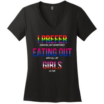 I Prefer Eating Out Girls LGBTQ Lesbian Pride Month Funny Women's V-Neck T-Shirt