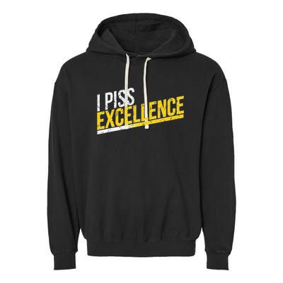 I Piss Excellence Garment-Dyed Fleece Hoodie