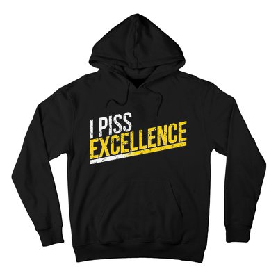 I Piss Excellence Hoodie