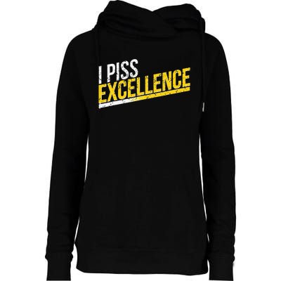 I Piss Excellence Womens Funnel Neck Pullover Hood