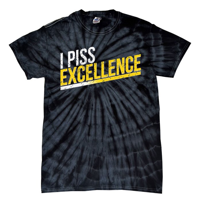 I Piss Excellence Tie-Dye T-Shirt