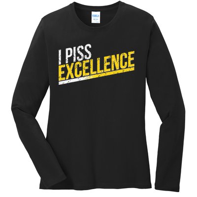 I Piss Excellence Ladies Long Sleeve Shirt