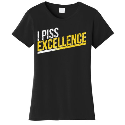 I Piss Excellence Women's T-Shirt