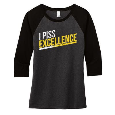 I Piss Excellence Women's Tri-Blend 3/4-Sleeve Raglan Shirt