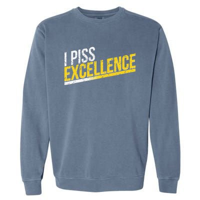 I Piss Excellence Garment-Dyed Sweatshirt