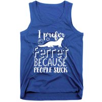 I Prefer Ferret People Suck Funny Sarcastic Ferret Lover Gift Tank Top