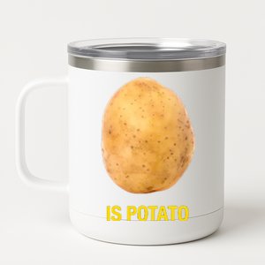 Is Potato Funny Late Show Meme Comedy TV Saying 12 oz Stainless Steel Tumbler Cup