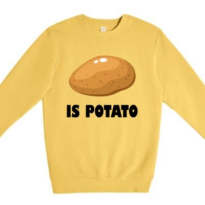 Is Potato Funny Meme Late Night Premium Crewneck Sweatshirt