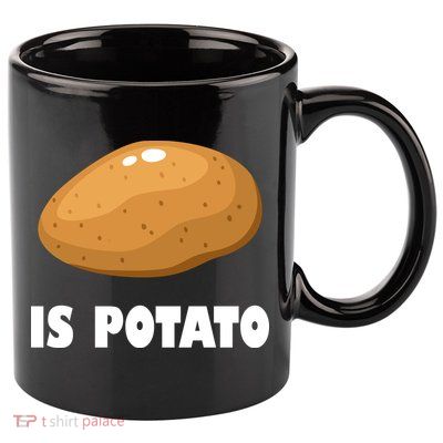 Is Potato Funny Meme Late Night 11oz C Handle Ceramic Mug