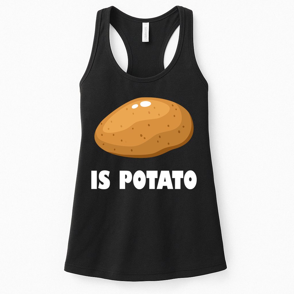 Is Potato Funny Meme Late Night Womens Tank Top