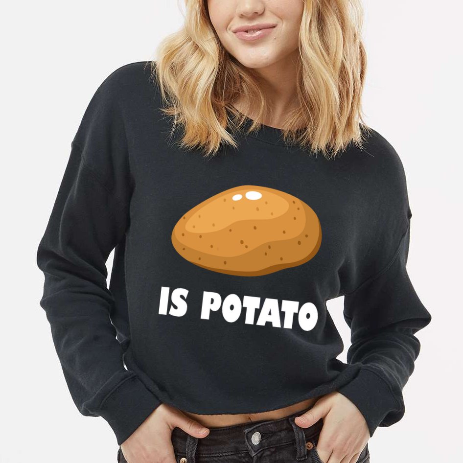 Is Potato Funny Meme Late Night Cropped Pullover Crew