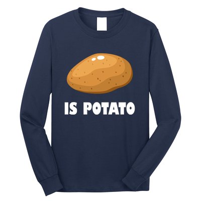 Is Potato Funny Meme Late Night Long Sleeve Shirt