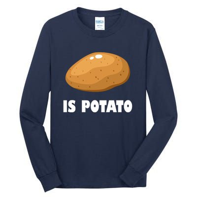 Is Potato Funny Meme Late Night Tall Long Sleeve T-Shirt