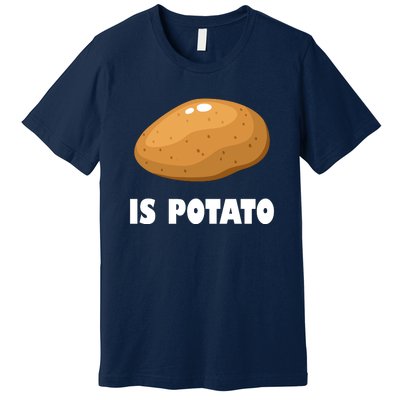 Is Potato Funny Meme Late Night Premium T-Shirt