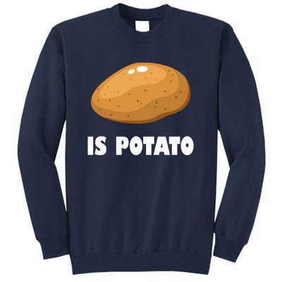 Is Potato Funny Meme Late Night Tall Sweatshirt